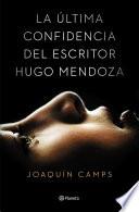 Libro de La última Confidencia Del Escritor Hugo Mendoza