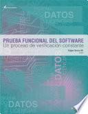Libro de Prueba Funcional Del Software: Un Proceso De Verificación Constante