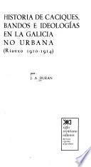 Libro de Historia De Caciques, Bandos E Ideologías En La Galicia No Urbana