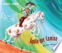 Libro de Aguila Que Camina: El Nino Comanche