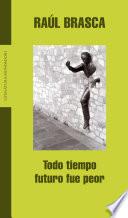 Libro de Todo Tiempo Futuro Fue Peor