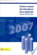 Libro de Sistema Estatal De Indicadores De La Educación. Prioritarios 2007