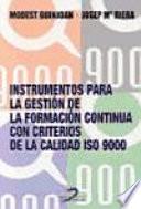 Libro de Instrumentos Para La Gestión De La Formación Continua Con Criterios De Calidad Iso 9000