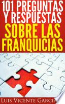 Libro de 101 Preguntas Y Respuestas Sobre Las Franquicias
