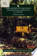 Libro de Manejo Sustentable De Un Bosque Primario Intervenido En La Zona Atlántica Norte De Costa Rica