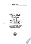 Libro de Universidad Y Sociedad En El Nuevo Reino De Granada