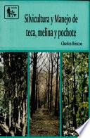 Libro de Silvicultura Y Manejo De Teca, Melina Y Pochote