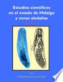 Libro de Estudios Científicos En El Estado De Hidalgo Y Zonas Aledañas, Volumen Ii