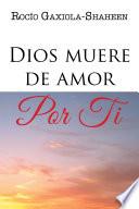 Libro de Dios Muere De Amor Por Ti