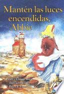 Libro de Manten Las Luces Encendidas, Abbie/keep The Lights Burning, Abbie
