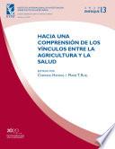 Libro de Hacia Una Comprensión De Los Vínculos Entre La Agricultura Y La Salud