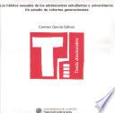 Libro de Los Hábitos Sexuales De Los Adolescentes Estudiantes Y Universitarios. Un Estudio De Cohortes Generacionales