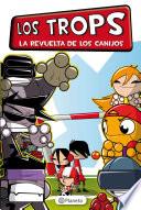 Libro de Los Trops. La Revuelta De Los Canijos