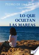 Libro de Lo Que Ocultan Las Mareas