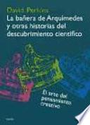 Libro de La Bañera De Arquímedes Y Otras Historias Del Descubrimiento Científico