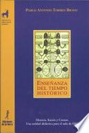Libro de Enseñanza Del Tiempo Histórico. Historia, Kairós Y Cronos, Una Unidad Didáctica Para El Aula De Eso
