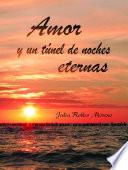 Libro de Amor Y Un Túnel De Noches Eternas