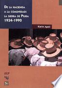 Libro de De La Hacienda A La Comunidad: La Sierra De Piura 1934 1990