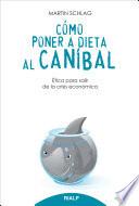 Libro de Cómo Poner A Dieta Al Caníbal