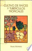 Libro de Cultivo De Raíces Y Tubérculos Tropicales