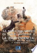 Libro de La Narrativa Namibia En Inglés Anterior A La Independencia: John Ya Otto, Ndeutala Hishongwa Y Joseph Diescho
