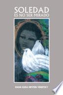 Libro de Soledad Es No Ser Mirado