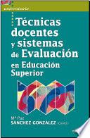Libro de Técnicas Docentes Y Sistemas De Evaluación En Educación Superior