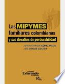 Libro de Las Mipymes Familiares Colombianas Y Sus Desafios De Perdurabilidad