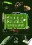Libro de Anfibios Y Reptiles De Santa Marta Y Sus Alrededores Colombia