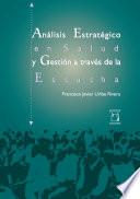 Libro de Análisis Estratégico En Salud Y Gestión A Través De La Escucha