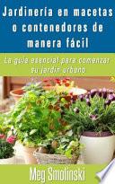 Libro de Jardinería En Macetas O Contenedores De Manera Fácil