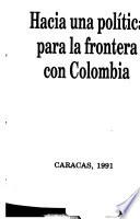 Libro de Hacia Una Política Para La Frontera Con Colombia