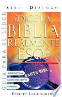 Libro de ¿dice La Biblia Realmente Eso? Guia Para El Lider (spanish