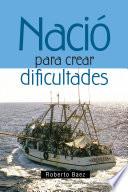Libro de Naci Para Crear Dificultades