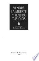 Libro de Vendrá La Muerte Y Tendrá Tus Ojos