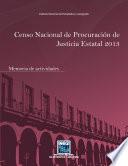 Libro de Censo Nacional De Procuración De Justicia Estatal 2013. Memoria De Actividades