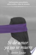 Libro de Si De Amor Ya No Se Muere