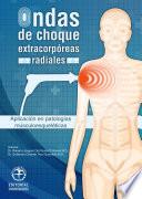 Libro de Ondas De Choque Extracorpóreas Radiales: Aplicación En Patologías Músculo Esqueléticas