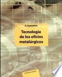 Libro de Tecnología De Los Oficios Metalúrgicos