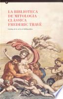 Libro de La Biblioteca De Mitologia Clàssica Frederic Travé