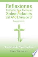 Libro de Reflexiones Teologicas Para Domingos Y Solemnidades Del Ano Liturgico B