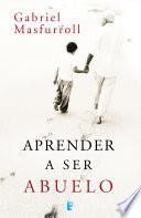 Libro de Aprender A Ser Abuelo