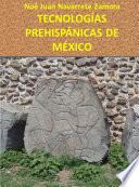 Libro de Tecnologías Prehispánicas De México