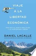 Libro de Viaje A La Libertad Económica