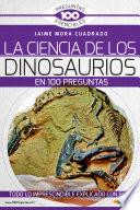 Libro de La Ciencia De Los Dinosaurios En 100 Preguntas