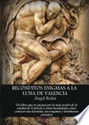 Libro de Recónditos Enigmas A La Luna De Valencia