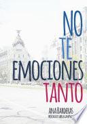 Libro de No Te Emociones Tanto