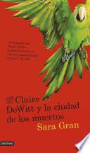 Libro de Claire Dewitt Y La Ciudad De Los Muertos