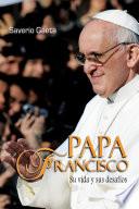 Libro de Papa Francisco Su Vida Y Sus Desafíos