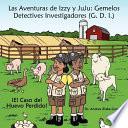 Libro de Las Aventuras De Izzy Y Juju: Gemelos Detectives Investigadores (g. D. I.): El Caso Del Huevo Perdido!